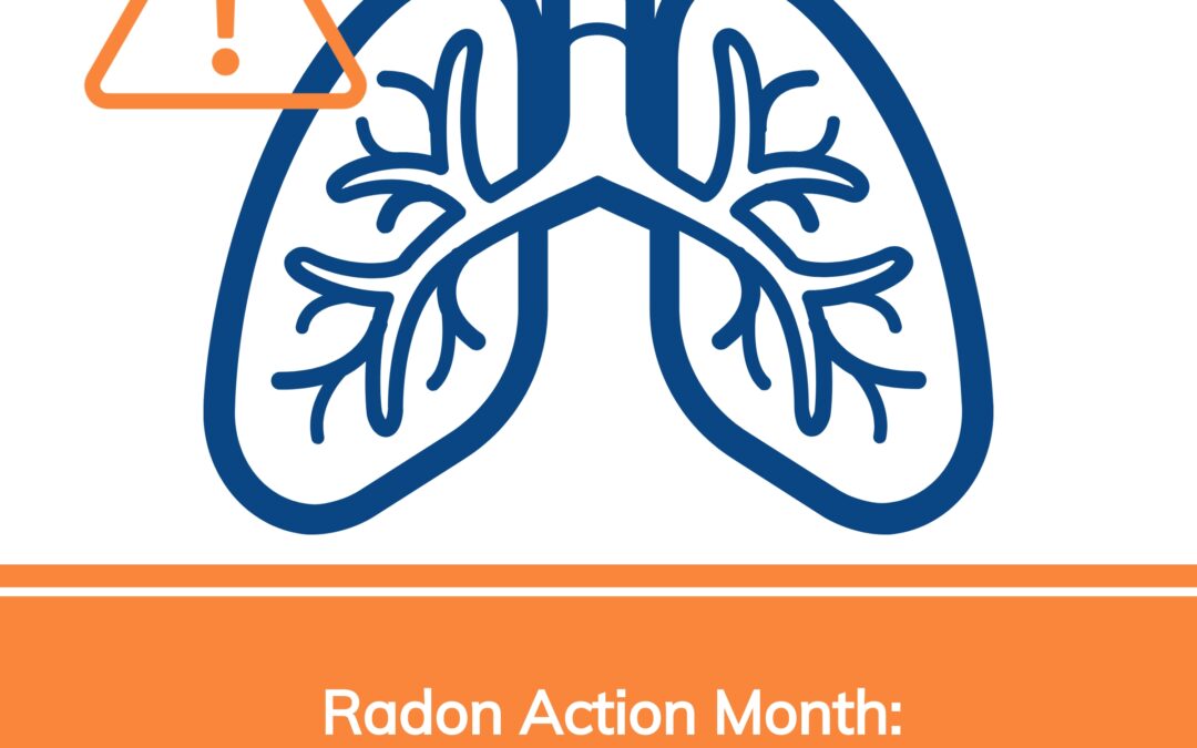 Radon Action Month: Understanding, Testing, and Remediation